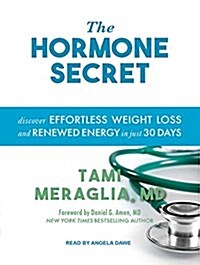 The Hormone Secret: Discover Effortless Weight Loss and Renewed Energy in Just 30 Days (Audio CD, CD)