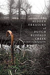 The Hidden Treasure of Dutch Buffalo Creek (Paperback)