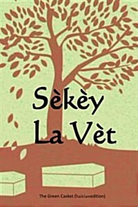 Sekey La Vet: The Green Casket (Haitian Edition) (Paperback)