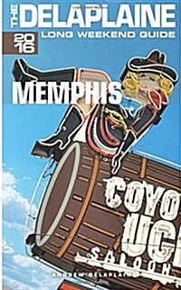 Memphis - The Delaplaine 2016 Long Weekend Guide (Paperback)