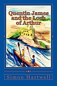 Quentin James and the Loch of Arthur (Paperback)