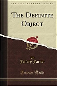 The Definite Object: A Romance of New York (Classic Reprint) (Paperback)