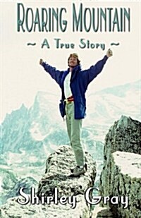 Roaring Mountain: A True Story (Paperback)