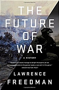 The Future of War: A History (Hardcover)
