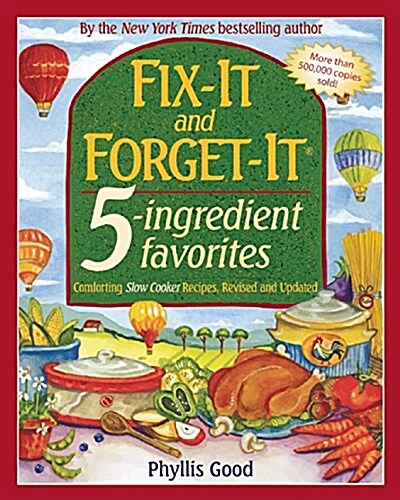 Fix-It and Forget-It 5-Ingredient Favorites: Comforting Slow-Cooker Recipes, Revised and Updated (Spiral, Revised)