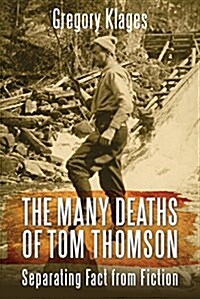 The Many Deaths of Tom Thomson: Separating Fact from Fiction (Paperback)