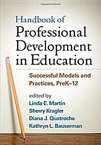 Handbook of Professional Development in Education: Successful Models and Practices, Prek-12 (Paperback)