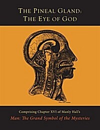 The Pineal Gland: The Eye of God (Paperback)