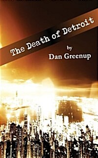 The Death of Detroit (Paperback)