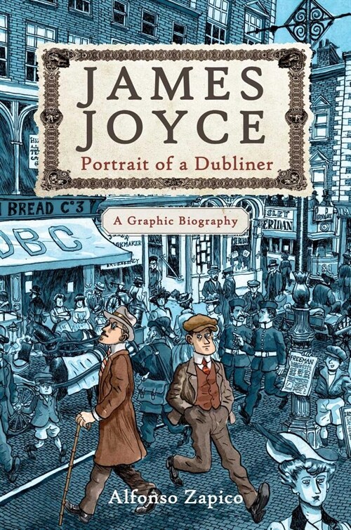 James Joyce: Portrait of a Dubliner?a Graphic Biography (Hardcover)