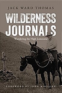 Wilderness Journals: Wandering the High Lonesome (Paperback)