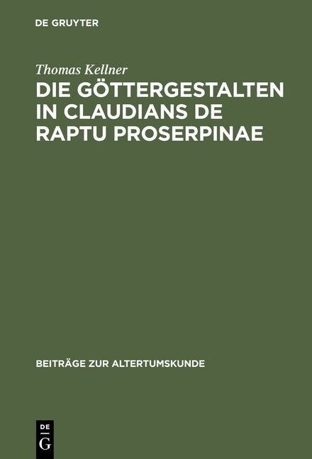Die G?tergestalten in Claudians De raptu Proserpinae (Hardcover, Reprint 2012)