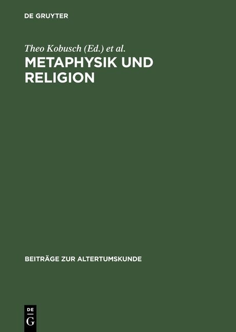 Metaphysik Und Religion: Zur Signatur Des Sp?antiken Denkens / Akten Des Internationalen Kongresses Vom 13.-17. M?z 2001 in W?zburg (Hardcover, Reprint 2012)