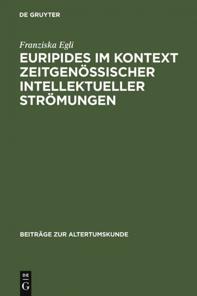 Euripides im Kontext zeitgen?sischer intellektueller Str?ungen (Hardcover, Reprint 2011)