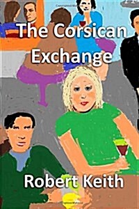 The Corsican Exchange: In Black & White (Paperback)