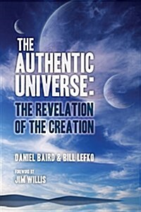 The Authentic Universe: The Revelation of the Creation (Paperback)