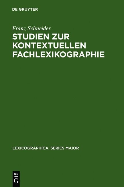 Studien Zur Kontextuellen Fachlexikographie: Das Deutsch-Franz?ische W?terbuch Der Rechnungslegung (Hardcover, Reprint 2011)