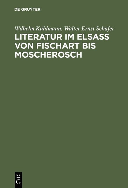 Literatur im Elsa?von Fischart bis Moscherosch (Hardcover, Reprint 2013)