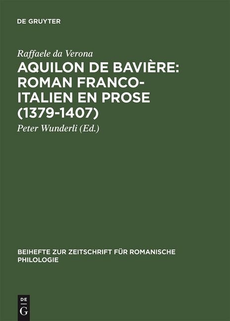 Aquilon de Bavi?e: Roman franco-italien en prose (1379-1407) (Hardcover, Reprint 2011)