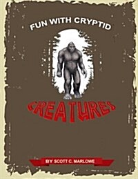 Fun with Cryptid Creatures (Paperback)