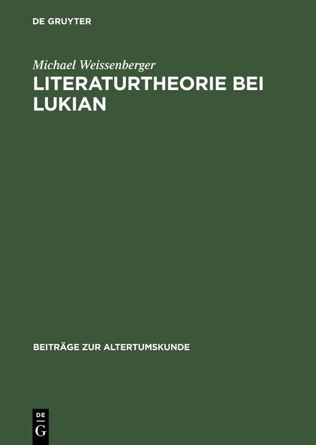 Literaturtheorie Bei Lukian (Hardcover, Reprint 2014)