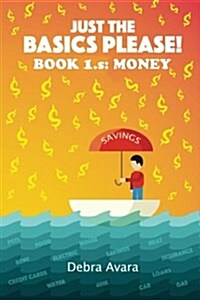 Just the Basics Please! Book 1.S: Money (Paperback)
