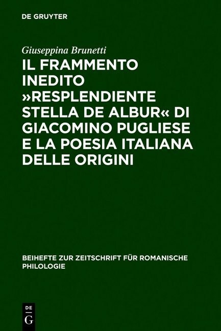Il Frammento Inedito 팕esplendiente Stella de Albur?Di Giacomino Pugliese E La Poesia Italiana Delle Origini (Hardcover, Reprint 2011)