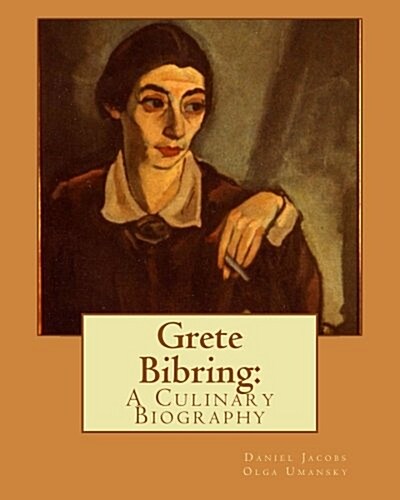Grete Bibring: A Culinary Biography (Paperback)
