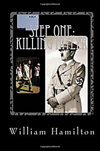 Step One: Killing Hitler (Paperback)