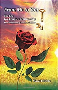 From Me to You: The Key to a Romantic Relationship from the Lessons of Avraham Lifshitz (Paperback)