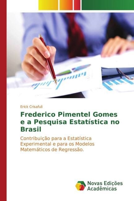 Frederico Pimentel Gomes e a Pesquisa Estat?tica no Brasil (Paperback)