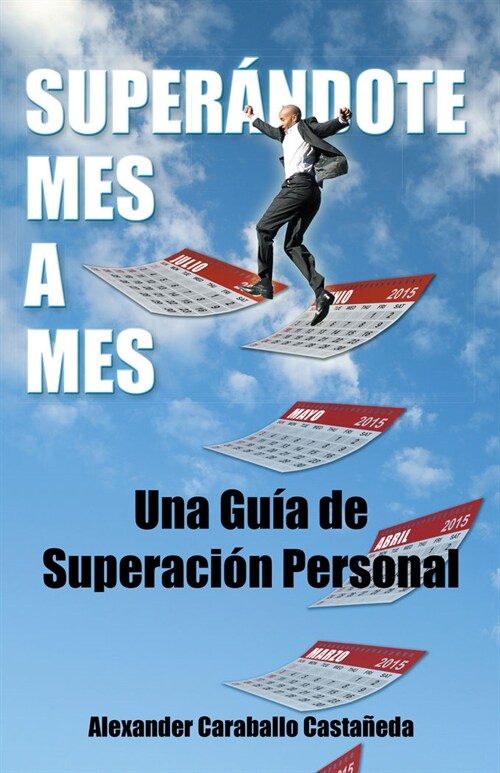 Superandote Mes a Mes: Una Guia de Superacion Personal (Paperback)