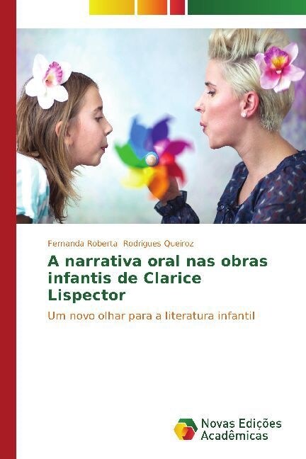 A Narrativa Oral NAS Obras Infantis de Clarice Lispector (Paperback)