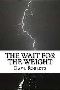 The Wait for the Weight (Paperback)