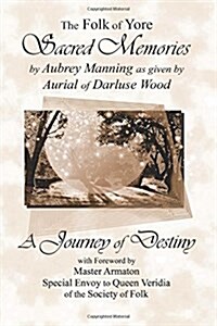 Sacred Memories: A Journey of Destiny (Paperback)