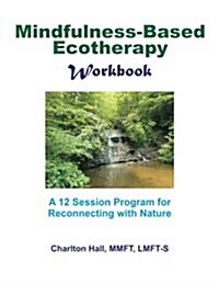 Mindfulness-Based Ecotherapy Workbook (Paperback)