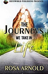 The Journeys We Take in Life (Paperback)