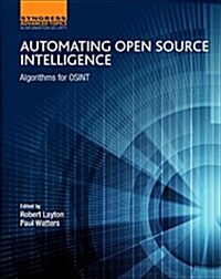 Automating Open Source Intelligence: Algorithms for Osint (Paperback)