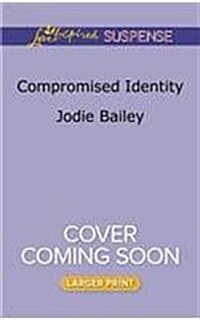 Compromised Identity (Mass Market Paperback, Large Print)