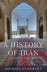 A History of Iran: Empire of the Mind (Paperback)
