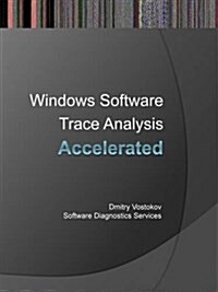Accelerated Windows Software Trace Analysis: Training Course Transcript (Paperback)