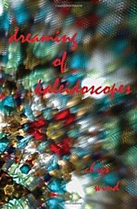 Dreaming of Kaleidoscopes (Paperback)