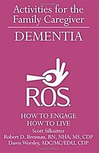 Activities for the Family Caregiver - Dementia: How to Engage / How to Live (Paperback)