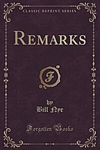 Remarks (Classic Reprint) (Paperback)