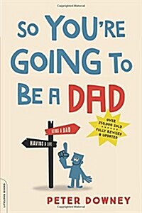 So Youre Going to Be a Dad (Paperback, Revised)