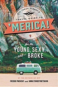 Off Track Planets Travel Guide to Merica! for the Young, Sexy, and Broke (Hardcover)