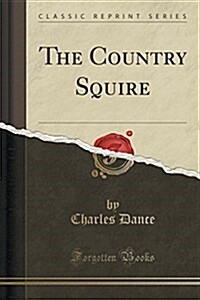 The Country Squire (Classic Reprint) (Paperback)