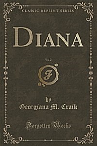 Diana, Vol. 2 (Classic Reprint) (Paperback)