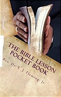 The Bible Lesson Pocket Book: Quick Bible Lessons for the Busy Minister and Teacher... (Paperback)