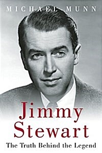 Jimmy Stewart: The Truth Behind the Legend (Paperback)